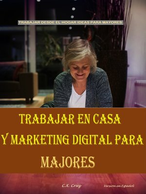 cover image of TRABAJAR EN CASA Y MARKETING DIGITAL PARA MAYORES